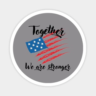 Together - We are stronger Magnet